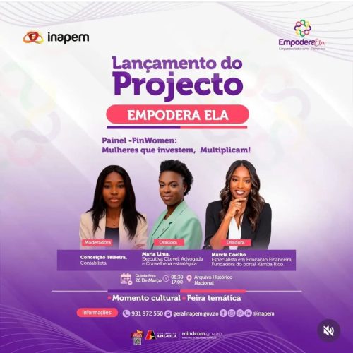 PROJECTO IMPAR UnIA MARCA PRESENÇA NO LANÇAMENTO Do PROJECTO “EMPODERA ELA” INICIATIVA Do INAPEM